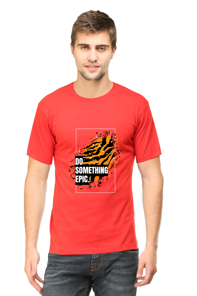 Do Something Epic T-Shirt - Round Neck Half Sleeves Classic