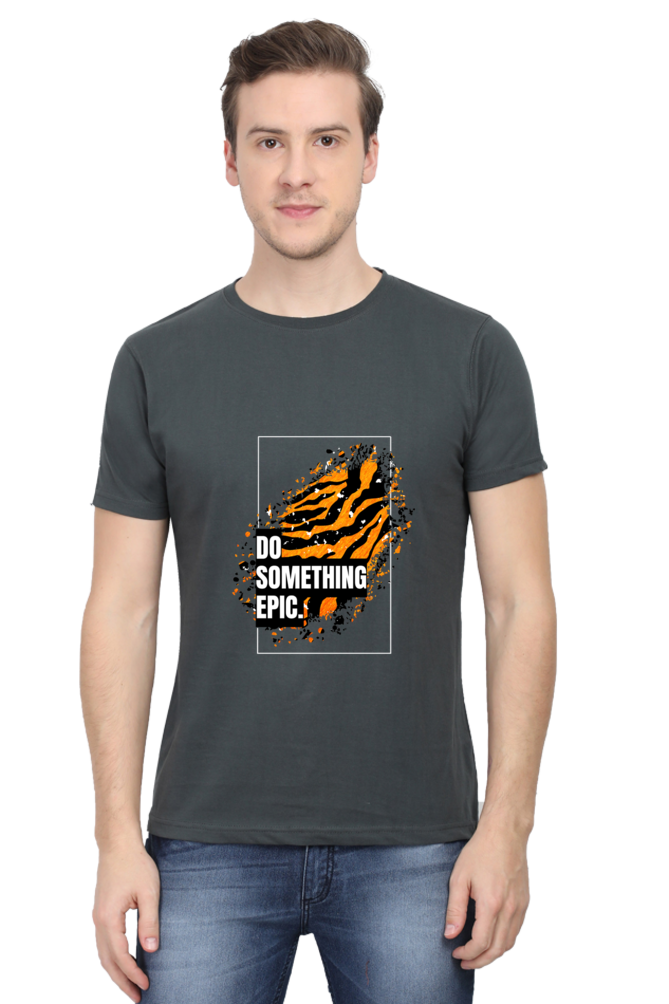 Do Something Epic T-Shirt - Round Neck Half Sleeves Classic